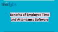 Benefits of Employee Time Attendance Software PowerPoint PPT Presentation