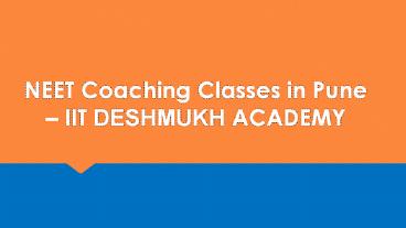 NEET Coaching Classes in Pune - IIT Deshmukh Academy, Kothrud