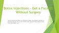 Botox Injections - Get a Facelift Without Surgery PowerPoint PPT Presentation