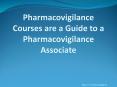 Pharmacovigilance Courses are a Guide to a Pharmacovigilance Associate PowerPoint PPT Presentation
