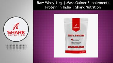 Raw Whey 1 kg | Mass Gainer Supplements Protein in India | Shark Nutritions