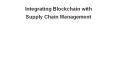 Integrating Blockchain with Supply Chain Management - ERP PowerPoint PPT Presentation
