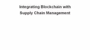 Integrating Blockchain with Supply Chain Management - ERP