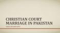 Get Know About Christian Marriage Law For Christian Marriage in Pakistan PowerPoint PPT Presentation