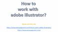 How to work with adobe illustrator PowerPoint PPT Presentation