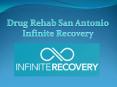 Drug Rehab San Antonio - Infinite Recovery PowerPoint PPT Presentation