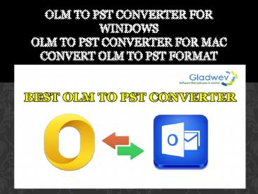 OLM-to-PST-Converter-for-Windows-and-OLM -PST-Converter-for-Mac