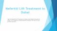 Nefertiti Lift Treatment in Dubai PowerPoint PPT Presentation