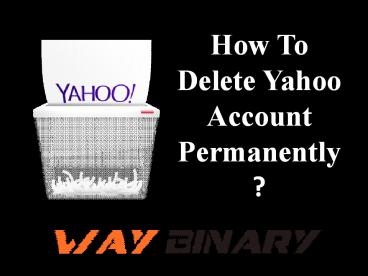 How to Delete a Yahoo Email Account?