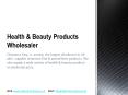 Health & Beauty Products at Wholesale Rate PowerPoint PPT Presentation