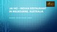 Jai Ho - Indian Restaurant in Melbourne, Australia PowerPoint PPT Presentation