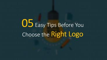 5 Easy Tips Before You Choose the Right Logo