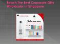 Reach The Best Corporate Gifts Wholesaler In Singapore PowerPoint PPT Presentation