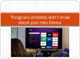 Things you probably didn’t know about your roku Device PowerPoint PPT Presentation