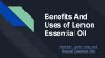 Uses & Benefits of Lemon Essential Oil PowerPoint PPT Presentation