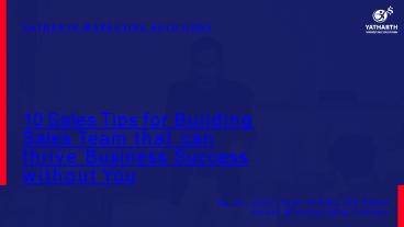 10 Sales Tips for Building Sales Team that can thrive Business Success without You