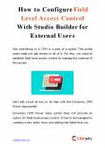 How to Configure Field Level Access Control With Studio Builder for External Users PowerPoint PPT Presentation