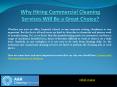 Why Hiring Commercial Cleaning Services Will Be a Great Choice? PowerPoint PPT Presentation