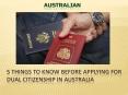 5 Things to Know Before Applying for Dual Citizenship in Australia PowerPoint PPT Presentation