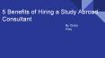 5 Benefits of Hiring a Study Abroad Consultant PowerPoint PPT Presentation