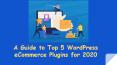 A Guide to Top 6 WordPress eCommerce Plugins for 2020 PowerPoint PPT Presentation