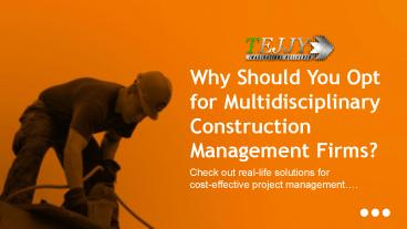 Why Should You Opt for Multidisciplinary Construction Management Firms | Tejjy Inc.