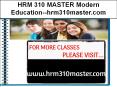 HRM 310 MASTER Modern Education--hrm310master.com PowerPoint PPT Presentation