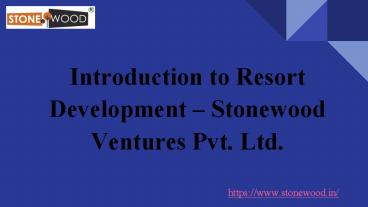 India’s Top Resort Development Companies in Pune | Stonewood Ventures
