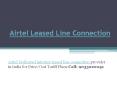 Airtel Leased Line Connection Provider in India | Price/Cost and Tariff Plans | Call: 9035020041 PowerPoint PPT Presentation