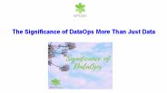 The Significance of DataOps More Than Just Data