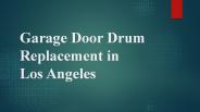 Garage Door Drum Replacement in Los Angeles