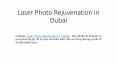 Laser Photo Rejuvenation in Dubai PowerPoint PPT Presentation