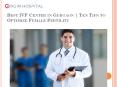 Best IVF Center in Gurgaon | Ten Tips to Optimize Female Fertility PowerPoint PPT Presentation