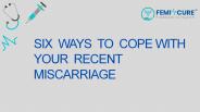 Six Ways to Cope with Your Recent Miscarriage