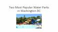Famous water parks in Washington DC PowerPoint PPT Presentation
