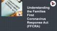 Understanding the Families First Coronavirus Response Act (FFCRA) PowerPoint PPT Presentation