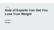 Help of Experts Can Get You Lose Your Weight