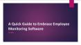 A Quick Guide to Embrace Employee Monitoring Software PowerPoint PPT Presentation