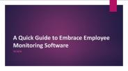 A Quick Guide to Embrace Employee Monitoring Software