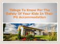 Safety Of Your Kids In Their PG Accommodation PowerPoint PPT Presentation