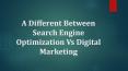 A Different Between Search Engine Optimization Vs Digital Marketing PowerPoint PPT Presentation