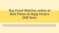 Buy Fossil Watches online at Best Prices on Bajaj Finserv EMI Store