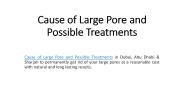 Causes of Large Pores and Possible Treatments