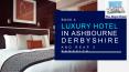Book A Luxury Hotel In Ashbourne Derbyshire And Reap 3 Benefits PowerPoint PPT Presentation