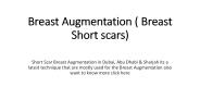 breast augmentation ( Breast Short scars)
