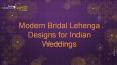 Modern Bridal Lehenga Designs for Indian Weddings PowerPoint PPT Presentation