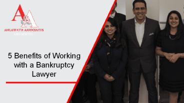 5 Benefits of Working with a Bankruptcy Lawyer