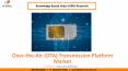 Over-the-Air (OTA) Transmission Platform Market size is expected to reach $124.3 Million by 2025 - KBV Research PowerPoint PPT Presentation