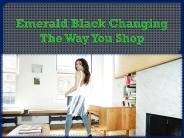 Emerald Black Changing The Way You Shop