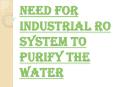 Importance of Installing Industrial RO System PowerPoint PPT Presentation